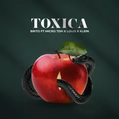 Toxica (feat. Klein) - Single by Brito Dios, Micro Tdh & Louis. album reviews, ratings, credits