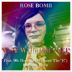 Walk With Pride EP by Rose Bomb album reviews, ratings, credits