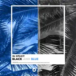 Black and Blue - Single by DJ Xplicit album reviews, ratings, credits