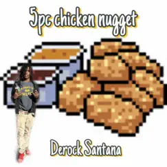 5pc Chicken Nugget - EP by Derock Santana album reviews, ratings, credits