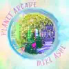 Planet Arcade - Single album lyrics, reviews, download