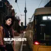 Berlin Lights - Single album lyrics, reviews, download