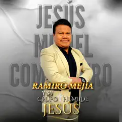 Jesús mi Fiel Compañero by Ramiro Mejía y Su Grupo Humilde Jesús album reviews, ratings, credits