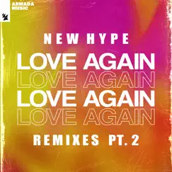 Love Again (Remixes, Pt. 2) - Single by New Hype album reviews, ratings, credits