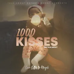 1000 Kisses - Single by Mr Talk About album reviews, ratings, credits
