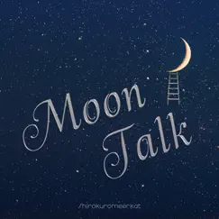 MOON TALK - Single by Shirokuromeerkat album reviews, ratings, credits