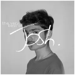 The Very Best of Josh. by Josh. album reviews, ratings, credits