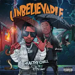 Unbelievable (feat. PHresher) - Single by Healthy Chill album reviews, ratings, credits
