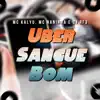 Uber Sangue Bom (feat. DJ RF3) - Single album lyrics, reviews, download