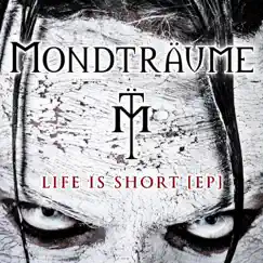 Life is Short - EP by Mondträume album reviews, ratings, credits