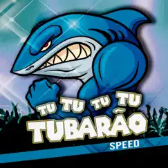 Vem com a Tropa do Tubarão Tu Tu Tu Tu Tubarão (Versão Speed) - Single by Dj LK da Escócia & MC Pânico album reviews, ratings, credits
