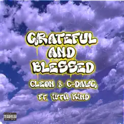 Grateful and Blessed (feat. IVth Kind) - Single by Cleon & C-Dawg album reviews, ratings, credits