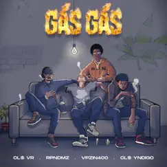 Gás Gás (feat. CL$ VR, BTT, VPzin400) - Single by Rapnoscliv, rpnDMZ & Yndigo CL$ album reviews, ratings, credits