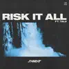 Risk It All (feat. Talii) - Single album lyrics, reviews, download