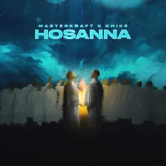 Hosanna (feat. Chike) Song Lyrics