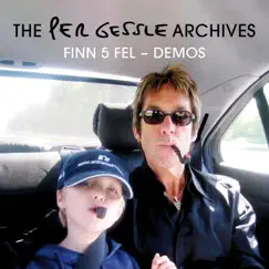 The Per Gessle Archives - Finn fem fel! - Demos by Per Gessle album reviews, ratings, credits