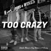 Too Crazy (feat. Kay Benzoo & Ti Breezy) - Single album lyrics, reviews, download