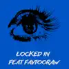 LOCKED IN - Single (feat. Favtooraww) - Single album lyrics, reviews, download