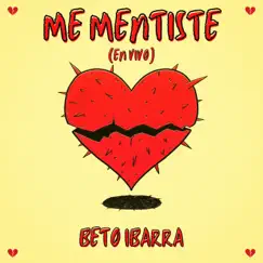 Me Mentiste (En Vivo) Song Lyrics