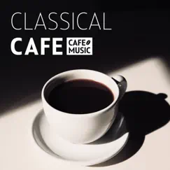 Classical Café by COFFEE MUSIC MODE album reviews, ratings, credits