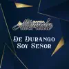 De Durango Soy Señor - Single album lyrics, reviews, download