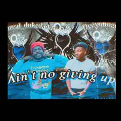 Ain't No Giving Up Song Lyrics