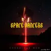 Space Dancers (feat. ChordLawe) - Single album lyrics, reviews, download