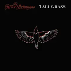 Tall Grass - Single by The River Arkansas album reviews, ratings, credits