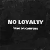 No Loyalty - Single album lyrics, reviews, download