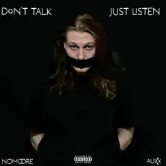 Don't Talk, Just Listen - EP by NOMOORE & auxx album reviews, ratings, credits