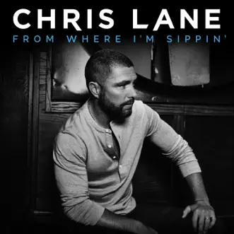 From Where I'm Sippin' - EP by Chris Lane album download