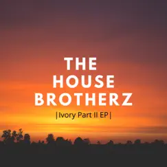 Ivory, Pt. 2 (Radio Edit) - EP by The House Brotherz album reviews, ratings, credits