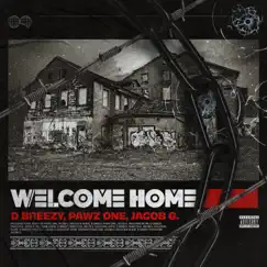 Welcome Home - Single (feat. Jacob G. & Pawz One) - Single by D Breezy album reviews, ratings, credits