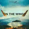 On the Wings - Single album lyrics, reviews, download