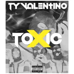 Toxic - Single by Ty Valentino album reviews, ratings, credits