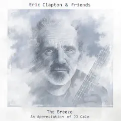 The Breeze: An Appreciation of JJ Cale by Eric Clapton album reviews, ratings, credits