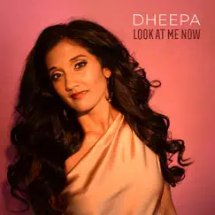 Look At Me Now - Single by Dheepa album reviews, ratings, credits