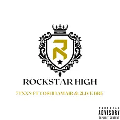 Rockstar High (feat. Yoshi iamair & 2’ live bre) [Unmasterd] - Single by 7txxn album reviews, ratings, credits