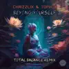 Beyond Yourself (Total Balance Remix) - Single album lyrics, reviews, download