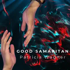 Good Samaritan - Single by Patricia Wagner album reviews, ratings, credits