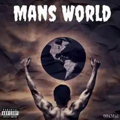 Mans World - Single by 004Mal album reviews, ratings, credits