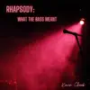 Rhapsody: What the Bass Meant album lyrics, reviews, download