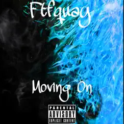 Moving On - Single by Ftfquay album reviews, ratings, credits