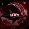 Blow - Single album lyrics, reviews, download