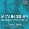 Mendelssohn: The Three Piano Concertos album lyrics, reviews, download