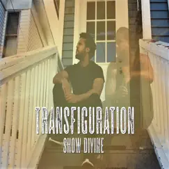 Transfiguration - EP by Show Divine album reviews, ratings, credits