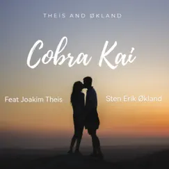 Cobra Kai (feat. Joakim Theis & Sten Erik Økland) - Single by Theis And Økland album reviews, ratings, credits