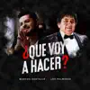 ¿Qué Voy a Hacer? - Single album lyrics, reviews, download