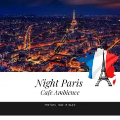 Night Paris Cafe Ambience by Night-Time Jazz, French Night Jazz & Jazz Playlist album reviews, ratings, credits