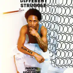 Different Struggle - Single by Slim Ace album reviews, ratings, credits